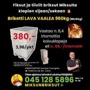 Briketti lava tarjous. ENNAKKOALE 2025 - Miksun briksut